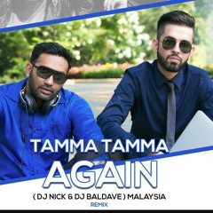 Tamma Tamma Again Remix By Dj Nick & Dj Baldave ( Malaysia)