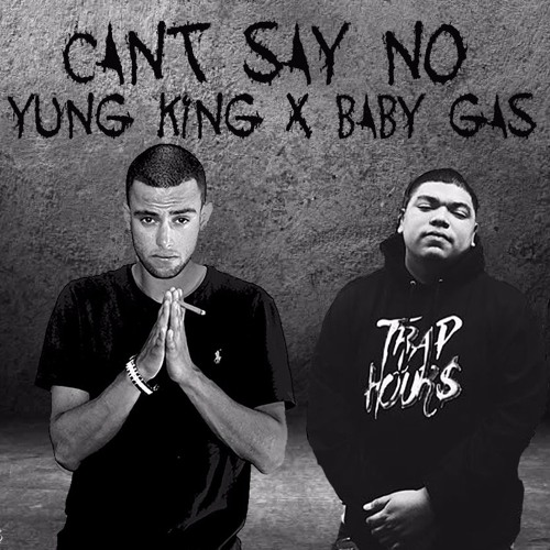 Cant Say No - Yung King x Baby Gas ( Official Audio )