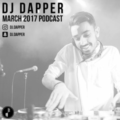 DJ Dapper | March 2017 Podcast