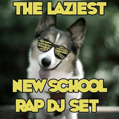 New School Rap Dj Set - The Laziest (March 2k17)