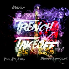 Marko ft Jimmy The Rocket - Trench Takeoff