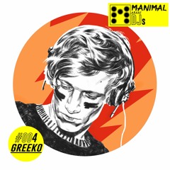 MANIMAL about DJs #004 - Greeko