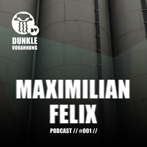 Podcast #001 - Maximilian Felix