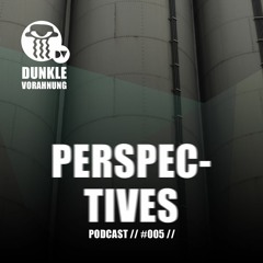 Podcast #005 - Perspectives