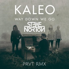 Kaleo - Way down we go (Steve Norton PRVT RMX)