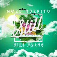 Still- liquideep(Cover)- Noel Nderitu (Mike Muema remix)