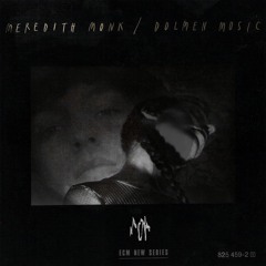Meredith Monk - Dolmen Music (Moa Pillar Remix)