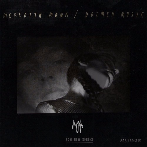 Meredith Monk - Dolmen Music (Moa Pillar Remix)