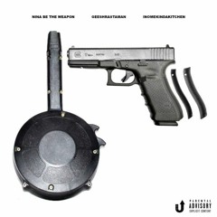 Nina Be The Weapon (Prod. InomekInDaKitchen)