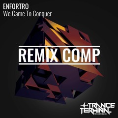 Enfortro - We Came To Conquer [REMIX COMP]