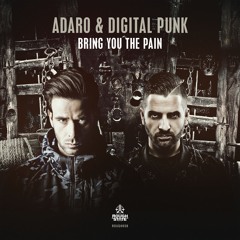 Adaro & Digital Punk - Bring You The Pain [OUT NOW]