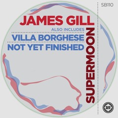 SB110 | James Gill 'Not Yet Finished' (Original Mix)