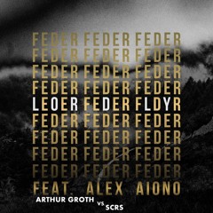 Feder - Lordly (Feat. Alex Aiono) (Arthur Groth Vs SCRS  Edit) FREE DOWNLOAD