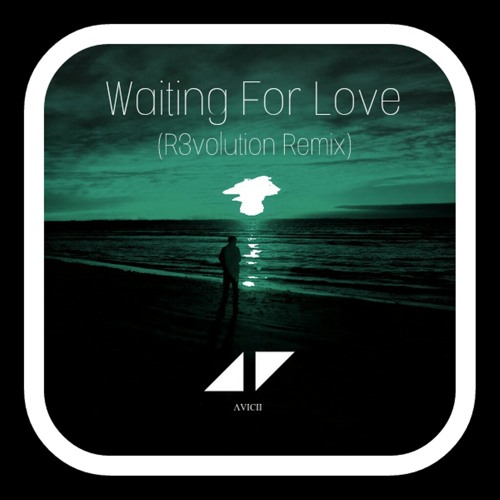 Stream Avicii - Waiting For Love (R3Volution Remix).mp3 by Lazy Bass |  Listen online for free on SoundCloud