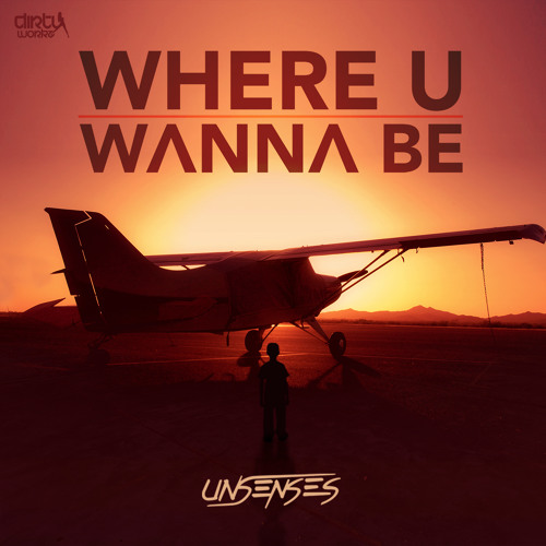 Unsenses - Where U Wanna Be  (Official HQ Preview)