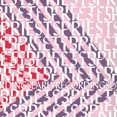 Priests - Leave Me Alone