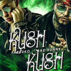 Kreepy & Kush - Farruko X Bad Bunny
