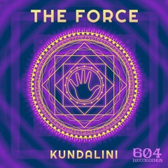 Kundalini - The Force /Sample/ 604 Recordings