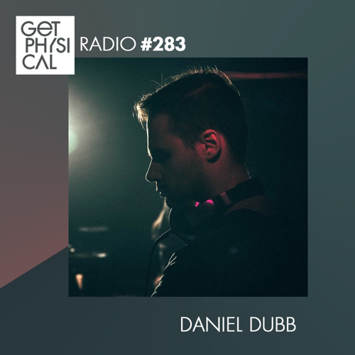 Get Physical Radio #283 mixed by Daniel Dubb