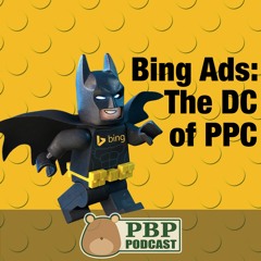 Ep 04 - Bing Ads The DC of PPC - Pear Bear Pair Podcast