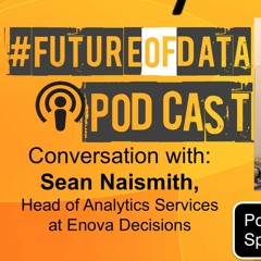 Sean Naismith, Head of Analytics Services, Enova Decisions