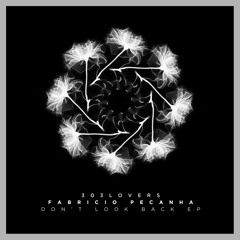 FABRÍCIO PEÇANHA - Don't Look Back [303Lovers]