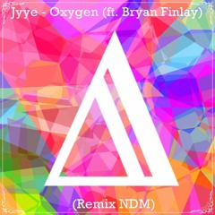 Jyye - Oxygen (ft. Bryan Finlay) (NDM Remix)