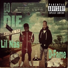 LIL Nas Ft D-Fame (Do Or Die)