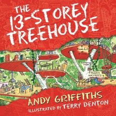 The 13-Storey Treehouse: Storey Treehouse, Book 1 - Andy Griffiths