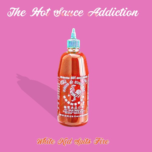 Stream White Kid Spits Fire Listen to The Hot Sauce Addiction