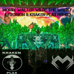MONXX walter wilde the wonky ( EXCISION & KRAKEN PLAX remix)