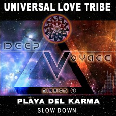 Playa del Karma - Slow Down [Universal Love Tribe]