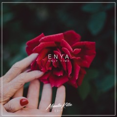 Enya - Only Time (Manila Killa Edit)