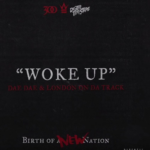 Dae Dae X London On Da Track - Woke Up