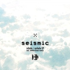 Seismic - Exhale (Original Mix) Cut