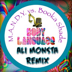 MANDY + BOOKA SHADE - BODY LANGUAGE (ALI MONSTA REMIX) - Free download!!