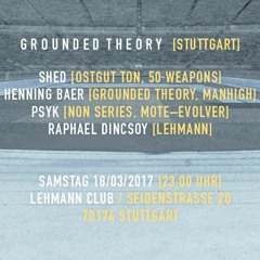 Raphael Dincsoy - Opening Set - Grounded Theory - Lehmann Club 18.03.17 - Live recording
