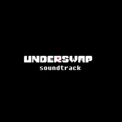 UNDERSWAP - Tuffer Upper!