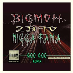 600 600 (remix) - Bigmoh Ft. 2BTO et Nigga Fama