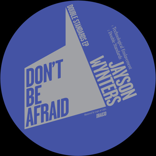 JAYSON WYNTERS - TECHNOLOGICAL ENSLAVEMENT (DOUBLE STANDARDS EP, DBA030)