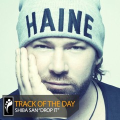 Track of the Day: Shiba San “Drop It”