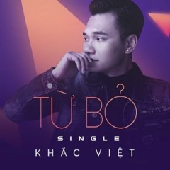 Từ Bỏ Khắc Việt Piano Cover