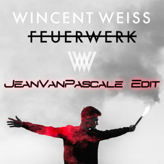 Wincent Weiss - Feuerwerk (JeanVanPascale Edit)