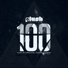 Plush Recordings 100th Release - PLUSH100