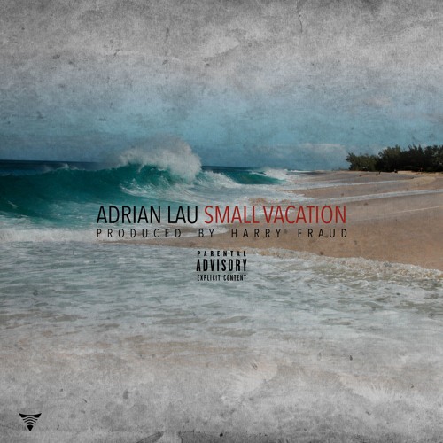 Stream Adrian Lau - Small Vacation (Prod. By Harry Fraud) by HarryFraud ...
