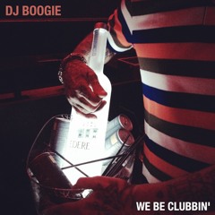 DJ BOOGIE - WE BE CLUBBIN' (2017) FREE DL