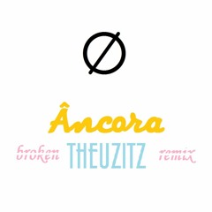 Âncora (Theuzitz Remix)