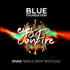Eyes On Fire (RIVAS 'Single Drop' Bootleg) [FREE DOWNLOAD]