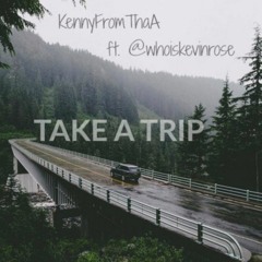 Take a Trip (ft. @whoiskevinrose)