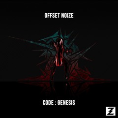 Offset Noize - Code: Genesis [EP] (Supported by James Egbert)